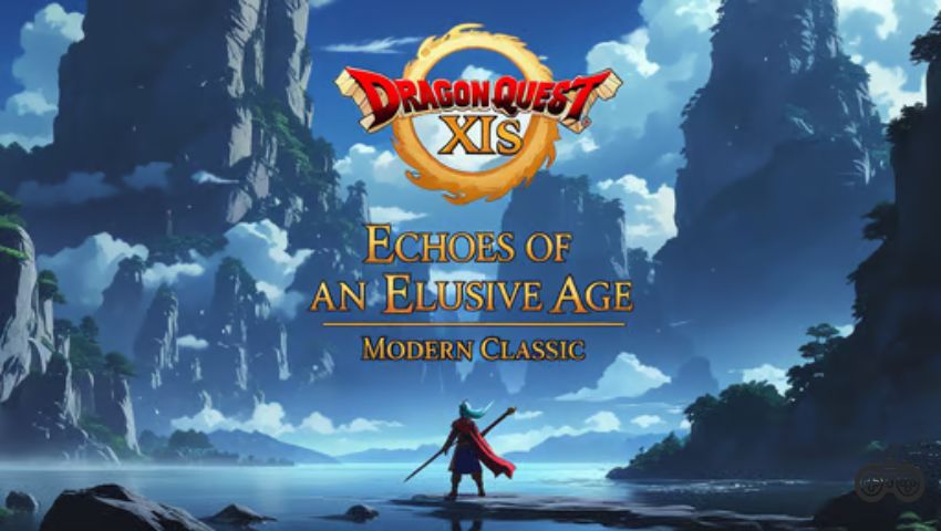 Dragon Quest XI S Echoes of an Elusive Age Modern Classic